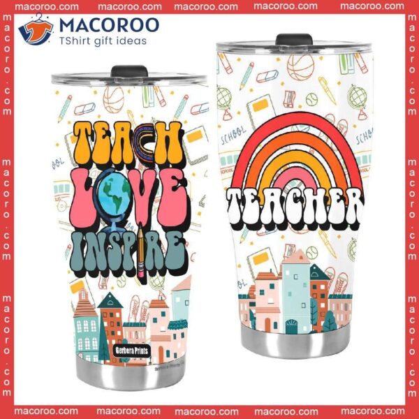 Teacher Love Inspire Back To School Tumbler Stainless Steel