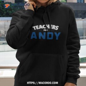 teachers for andy shirt hoodie 2