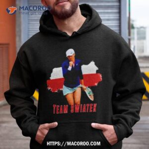 Team Swiatek Shirt 1 team swiatek shirt hoodie