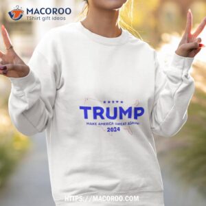 team trump trump make america great again 2024 shirt sweatshirt 2