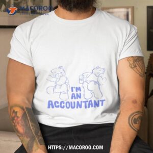 Teddy Bear I’m An Accountanshirt