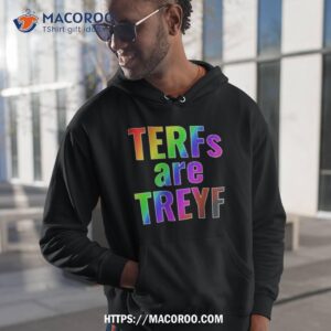terfs are treyf shirt hoodie 1