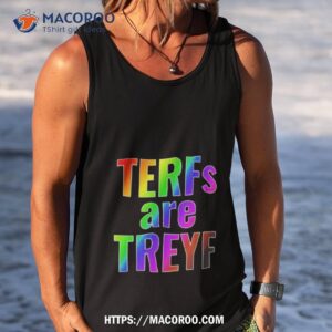 terfs are treyf shirt tank top