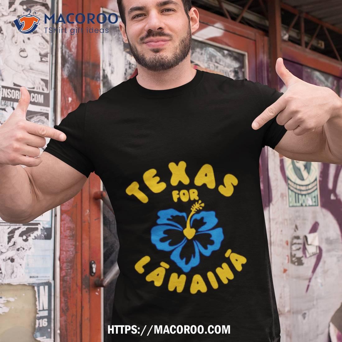 Texas For Lahaina Shirt Texas For Lahaina Shirt