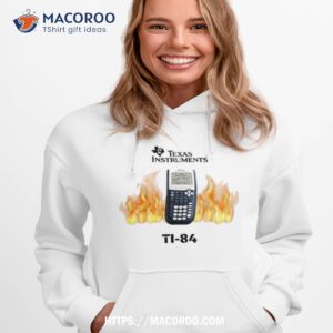 Texas Instruments Ti 84 Fire Shirt 1 texas instruments ti 84 fire shirt hoodie 1