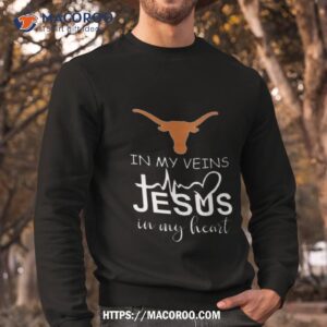 texas longhorns logo 2023 in my veins jesus in my hearshirt sweatshirt