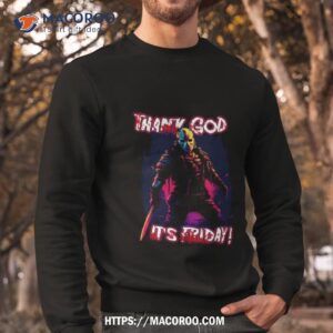 thank god its friday shirt sweatshirt