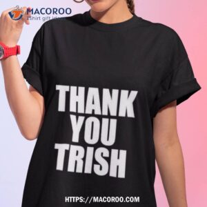 Thank You Trish 2023 Shirt