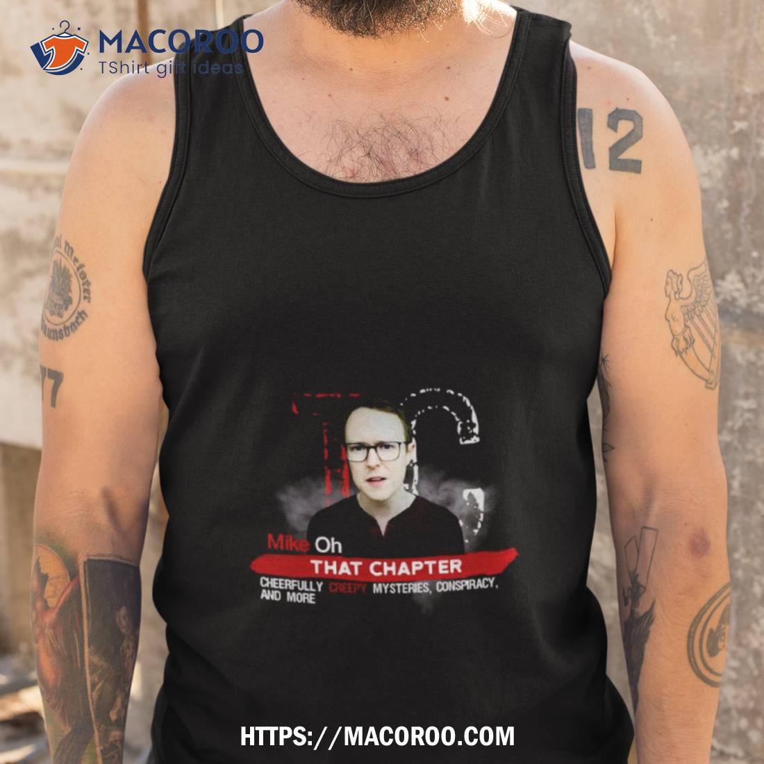 That Chapter Mike Oh Shirt That Chapter Mike Oh Shirt