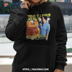 That Go Hard Lana Del Rey’s Waffle House Always Serving Shirt 1 that go hard lana del rey s waffle house always serving shirt hoodie 2