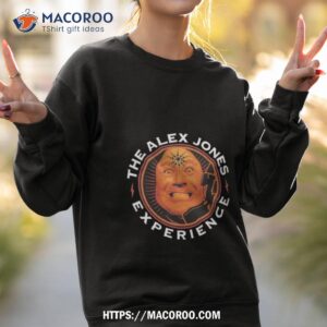the alex jones experience shirt sweatshirt 2