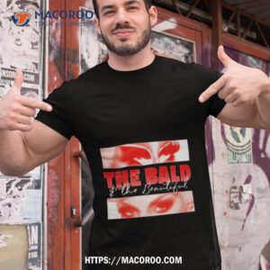The Bald And The Beautiful Eyes Shirt