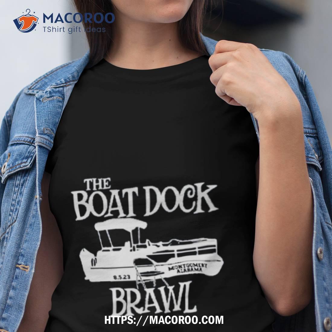 The Boat Dock Brawl Montgomery Alabama 2023 Shirt The Boat Dock Brawl Montgomery Alabama 2023 Shirt