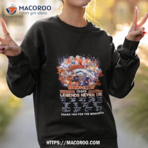 The Broncos 1960 Legends Never Die Thank You For The Memories Signatures Shirt 3 the broncos 1960 legends never die thank you for the memories signatures shirt sweatshirt 2