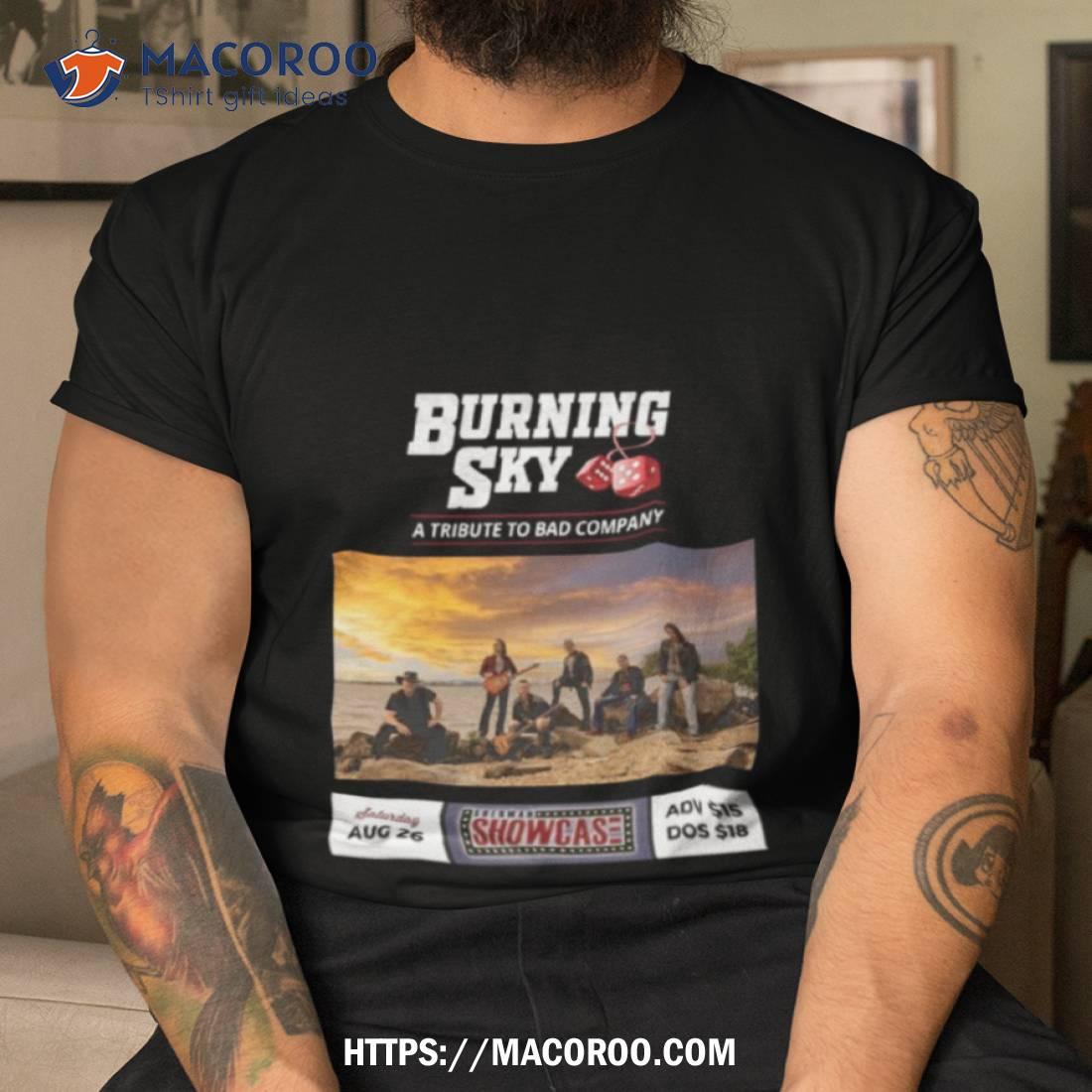 The Burning Sky A Tribute To Bad Company August 26 2023 Shirt The Burning Sky A Tribute To Bad Company August 26 2023 Shirt