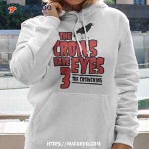 The Crows Have Eyes 3 The Crowening Shirt