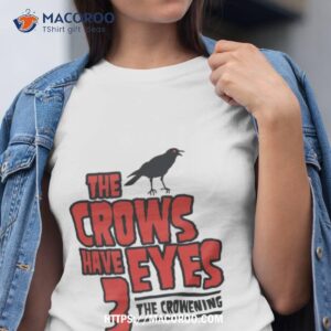 The Crows Have Eyes 3 The Crowening Shirt