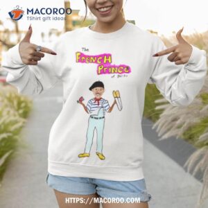 the french prince of bel air men s shirt sweatshirt