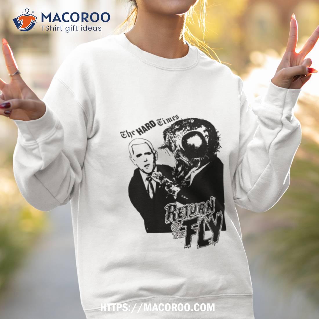 The Hard Times Return Of The Fly Shirt The Hard Times Return Of The Fly Shirt