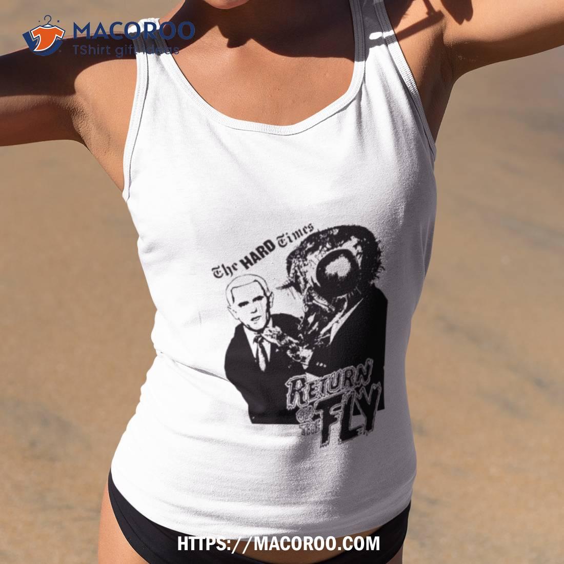 The Hard Times Return Of The Fly Shirt The Hard Times Return Of The Fly Shirt