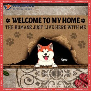 The Humans Just Live Here Naughty Dog & Cat, Gifts For Pet Lovers, Welcome To Our Home Custom Doormat