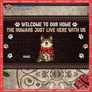 The Humans Just Live Here With Us Welcome Mat,christmas To Our Home Custom Doormat, Gifts For Cat Lovers