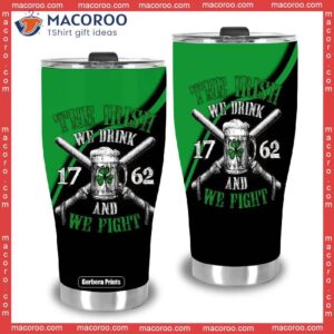 the irish we drink st patrick s day stainless steel tumbler 2