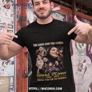 the lion and the cobra sinad o connor 1996 2023 memories shirt tshirt 1