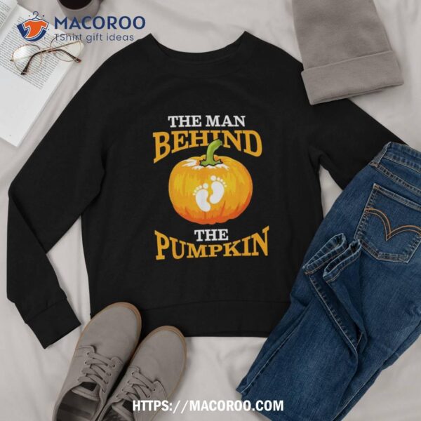 The Man Behind Pumpkin Dad Soon Halloween Pregnancy Shirt