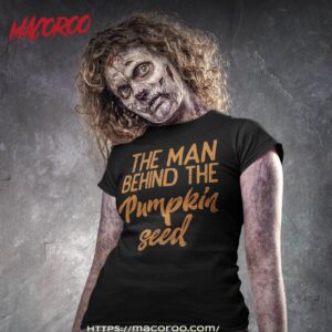 The Man Behind Pumpkin Seed Halloween Pregnancy Dad Shirt