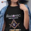The Masonic Men Of Honor I Am One Freemason Shirt