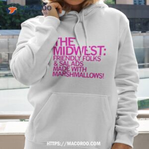 The Midwest Friendly Folks And Salads Made With Marshmallows Shirt
