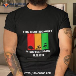 The Montgomery Starter Pack 8.5.23 Shirt