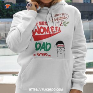 the most wonderful dad of 2022 shirt christmas presents for new dads hoodie 2