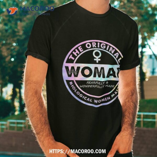 The Original Woman Made Biological Matter Quote Shirt