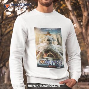 the pirates are coming one piece live action 2023 poster shirt sweatshirt