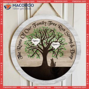 The Roots Of Our Family Tree Run Strong And Deep, Personalized Wooden Signs