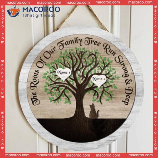 The Roots Of Our Family Tree Run Strong And Deep, Personalized Wooden Signs