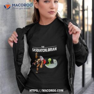The Sasquatchlorian Bigfoot And Alien Shirt