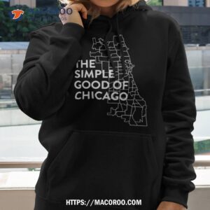 The Simple Good Of Chicago Shirt 1 the simple good of chicago shirt hoodie