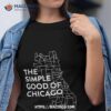 The Simple Good Of Chicago Shirt