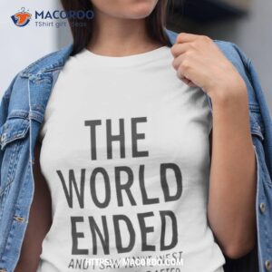 The World Ended And I Saw Kanye West Perform Right After Kw Ac 28 29 30 Shirt