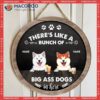 There’s Like A Bunch Of Big Ass Dogs In Here, Black Rustic Wooden Door Hanger, Personalized Dog Breed Signs