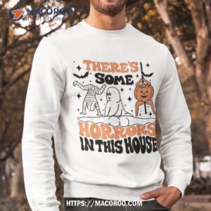 there s some horrors funny ghost spooky pumpkin halloween shirt halloween candy bouquet sweatshirt