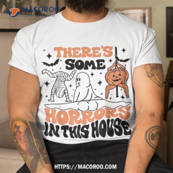 There’s Some Horrors Funny Ghost Spooky Pumpkin Halloween Shirt, Halloween Candy Bouquet