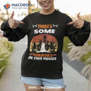 there s some horrors in this house funny retro halloween shirt mike myers halloween sweatshirt