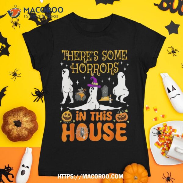 There’s Some Horrors In This House Ghost Halloween Costume Shirt, Skull Pumpkin