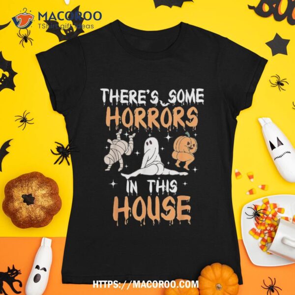 There’s Some Horrors In This House Ghost Pumpkin Halloween Shirt, Halloween Skull