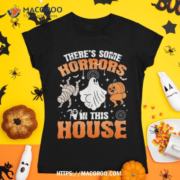 There’s Some Horrors In This House Ghost Pumpkin Halloween Shirt, Halloween Skull