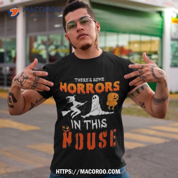 There’s Some Horrors In This House Ghost Pumpkin Halloween Shirt, Halloween Skull